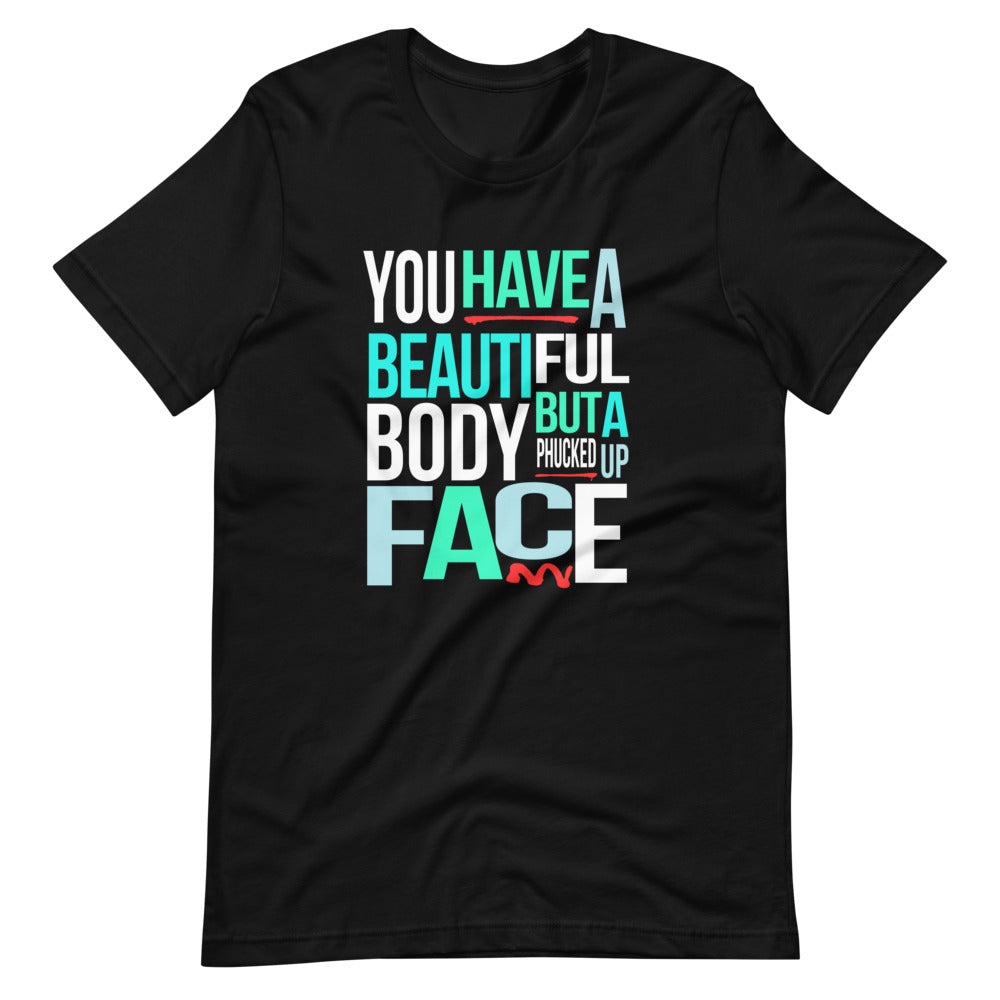 you have a beautiful face shirt black