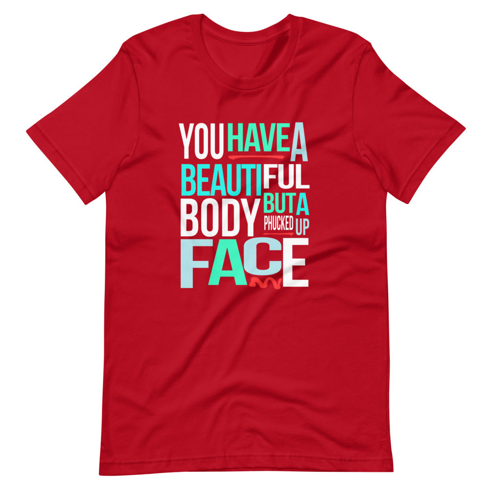 you have a beautiful face shirt red