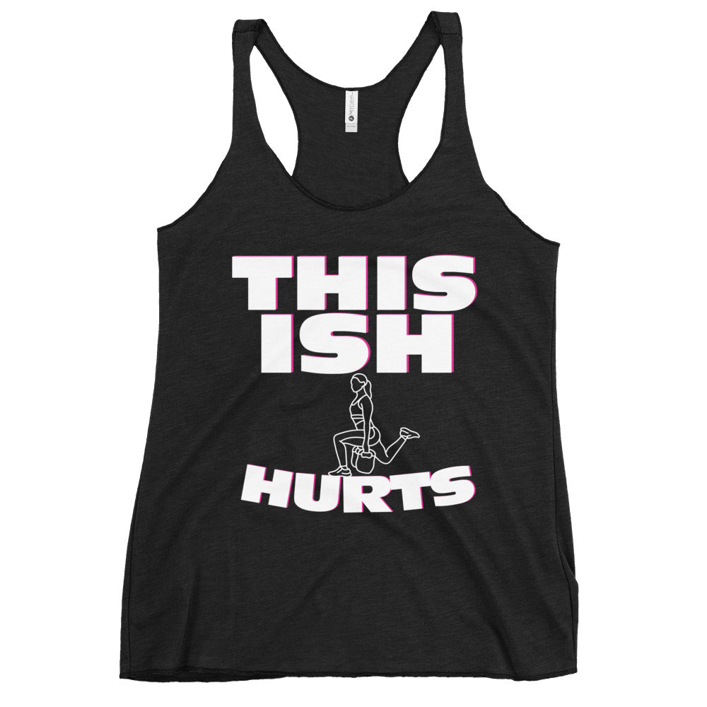 This ISH Hurts Women's Racerback Tank
