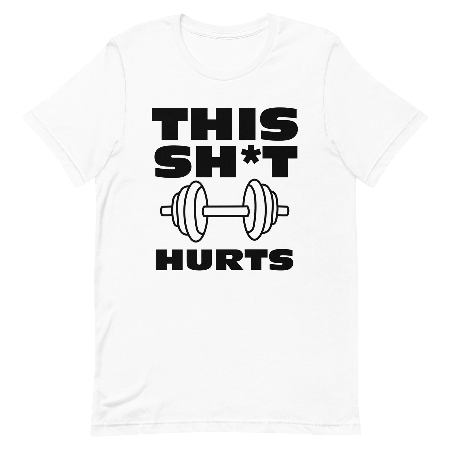 This sh*t hurts fitness graphic t-shirt white